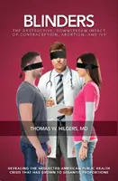 Blinders: Impactul distructiv, în aval, al contracepției, avortului și Ivf - Blinders: The Destructive, Downstream Impact of Contraception, Abortion, and Ivf