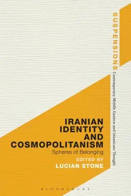 Identitate iraniană și cosmopolitism: Sfere de apartenență - Iranian Identity and Cosmopolitanism: Spheres of Belonging
