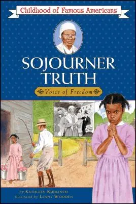 Sojourner Truth: o voce pentru libertate - Sojourner Truth: Voice for Freedom