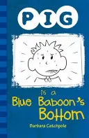 Porcul este un fund albastru de babuin - Pig is a Blue Baboon's Bottom
