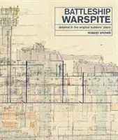 Battleship Warspite: Detaliat în planurile originale ale constructorului - The Battleship Warspite: Detailed in the Original Builder's Plans
