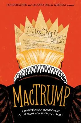 Mactrump: O tragi-comedie shakespeariană a administrației Trump, partea I - Mactrump: A Shakespearean Tragicomedy of the Trump Administration, Part I