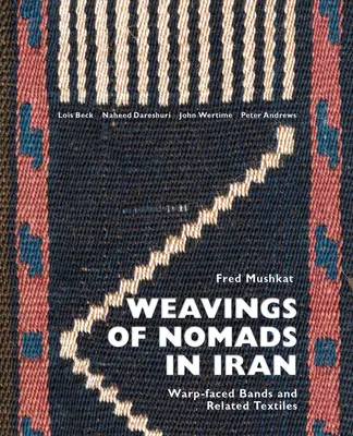 Țesăturile nomazilor din Iran: Benzile cu fețe de urzeală și textilele aferente - Weavings of Nomads in Iran: Warp-Faced Bands and Related Textiles