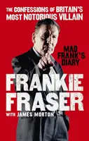 Jurnalul lui Mad Frank: Confesiunile celui mai notoriu răufăcător britanic - Mad Frank's Diary: The Confessions of Britain#s Most Notorious Villain