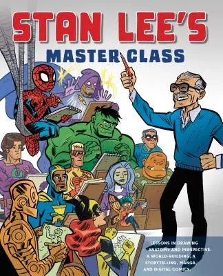 Stan Lee's Master Class: Lecții de desen, world-building, storytelling, manga și benzi desenate digitale de la legendarul co-creator al Spider-Ma - Stan Lee's Master Class: Lessons in Drawing, World-Building, Storytelling, Manga, and Digital Comics from the Legendary Co-Creator of Spider-Ma