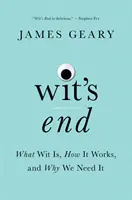 Wit's End: Ce este Wit, cum funcționează și de ce avem nevoie de el - Wit's End: What Wit Is, How It Works, and Why We Need It