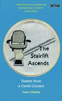 Stairlift Ascends - Tweets from a Covid Cocoon