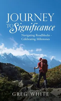Journey to Significance: Navigarea pe blocaje - Sărbătorirea etapelor - Journey to Significance: Navigating Roadblocks - Celebrating Milestones