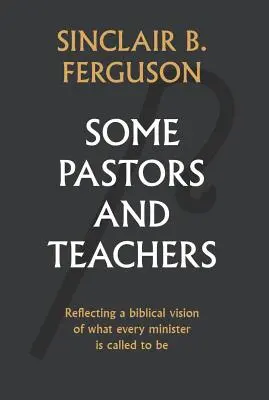 Unii pastori și profesori - Some Pastors and Teachers