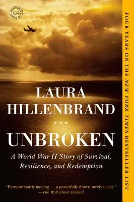 Unbroken: O poveste de supraviețuire, reziliență și răscumpărare din al Doilea Război Mondial - Unbroken: A World War II Story of Survival, Resilience, and Redemption