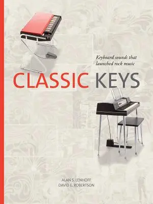Classic Keys: Sunetele tastaturii care au lansat muzica rock - Classic Keys: Keyboard Sounds That Launched Rock Music