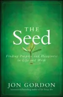 The Seed: Găsirea scopului și a fericirii în viață și la locul de muncă - The Seed: Finding Purpose and Happiness in Life and Work