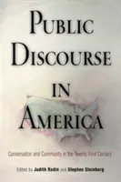 Discursul public în America: Conversație și comunitate în secolul XXI - Public Discourse in America: Conversation and Community in the Twenty-First Century