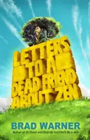 Scrisori către un prieten mort despre Zen - Letters to a Dead Friend about Zen