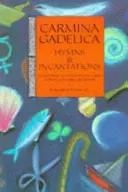 Carmina Gadelica: Imnuri și incantații - Carmina Gadelica: Hymns and Incantations