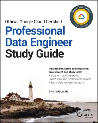 Ghid de studiu oficial Google Cloud Certified Professional Data Engineer - Official Google Cloud Certified Professional Data Engineer Study Guide
