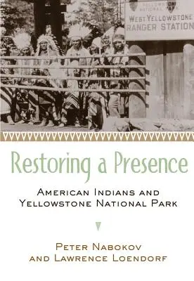 Restaurarea unei prezențe: Indienii americani și Parcul Național Yellowstone - Restoring a Presence: American Indians and Yellowstone National Park