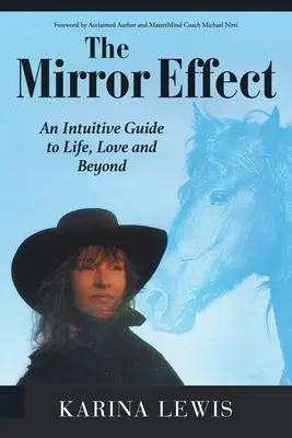Efectul de oglindă: Un ghid intuitiv pentru viață, iubire și dincolo de acestea - The Mirror Effect: An Intuitive Guide to Life, Love and Beyond