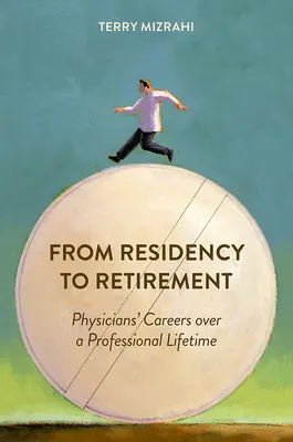 De la rezidențiat la pensionare: Cariera medicilor de-a lungul unei vieți profesionale - From Residency to Retirement: Physicians' Careers Over a Professional Lifetime