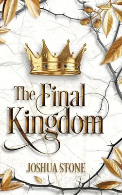 Regatul final: Împărăția care le va pune capăt tuturor celorlalte, iar ea însăși va sta în picioare pentru totdeauna. - The Final Kingdom: The kingdom that will put an end to all others, and it itself shall stand forever.