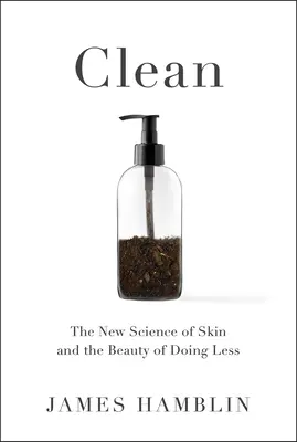 Curat: Noua știință a pielii - Clean: The New Science of Skin