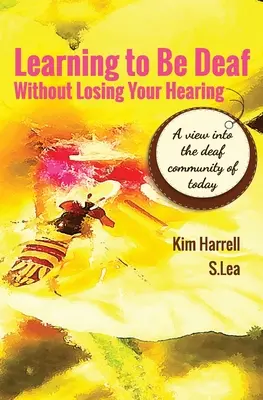 Să înveți să fii surd fără să-ți pierzi auzul - Learning To Be Deaf Without Losing Your Hearing