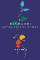 Mica carte de vrăji a vrăjitoarei de poezie - The Poetry Witch Little Book of Spells