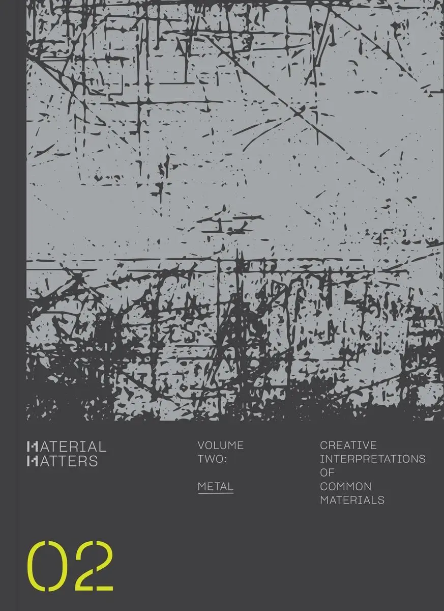 Material Matters: Metal: Interpretări creative ale materialelor comune - Material Matters: Metal: Creative Interpretations of Common Materials