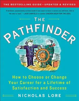The Pathfinder: Cum să vă alegeți sau să vă schimbați cariera pentru o viață întreagă de satisfacție și succes - The Pathfinder: How to Choose or Change Your Career for a Lifetime of Satisfaction and Success