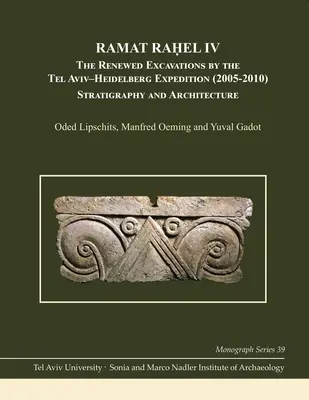 Ramat Raḥel VI: Excavațiile reînnoite de expediția Tel Aviv-Heidelberg (2005-2010): Groapa Babiloniană-Persană - Ramat Raḥel VI: The Renewed Excavations by the Tel Aviv-Heidelberg Expedition (2005-2010). the Babylonian-Persian Pit