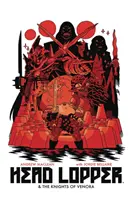 Head Lopper, volumul 3: Head Lopper și cavalerii din Venora - Head Lopper Volume 3: Head Lopper & the Knights of Venora