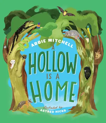 O gaură este o casă - A Hollow Is a Home