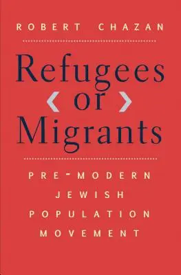 Refugiați sau migranți: Mișcarea populației evreiești premoderne - Refugees or Migrants: Pre-Modern Jewish Population Movement