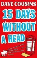 Cincisprezece zile fără cap. Dave Cousins - Fifteen Days Without a Head. Dave Cousins