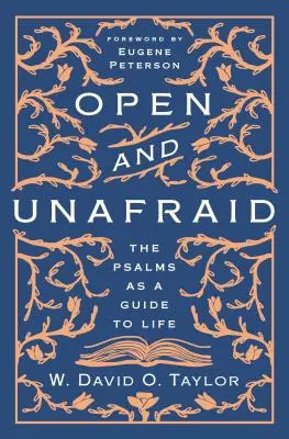 Deschis și neînfricat: Psalmii ca un ghid pentru viață - Open and Unafraid: The Psalms as a Guide to Life