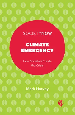 Urgența climatică: Cum creează societățile criza - Climate Emergency: How Societies Create the Crisis