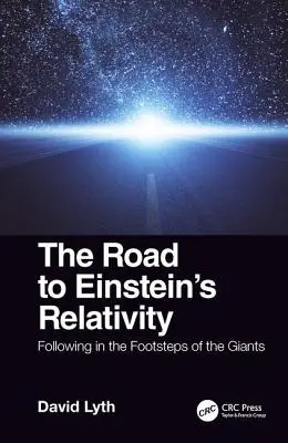 Drumul către relativitatea lui Einstein: Pe urmele giganților - The Road to Einstein's Relativity: Following in the Footsteps of the Giants
