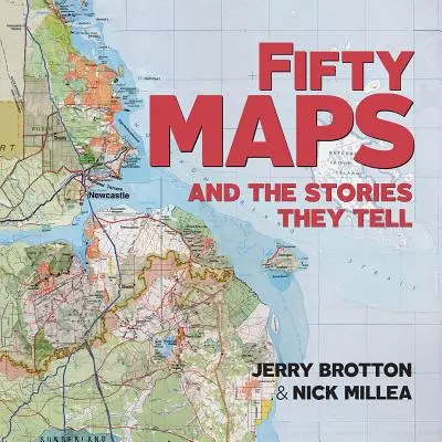 Cincizeci de hărți și poveștile pe care le spun - Fifty Maps and the Stories They Tell