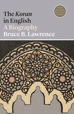 Coranul în limba engleză: O biografie - The Koran in English: A Biography