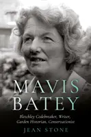 Mavis Batey - Spărgător de coduri Bletchley - Istoric al grădinilor - Conservator - Scriitor - Mavis Batey - Bletchley Codebreaker - Garden Historian - Conservationist - Writer
