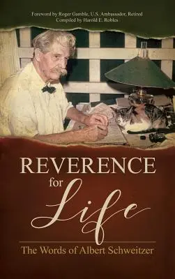 Reverență pentru viață: Cuvintele lui Albert Schweitzer - Reverence for Life: The Words of Albert Schweitzer