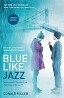Blue Like Jazz: Gânduri nereligioase despre spiritualitatea creștină - Blue Like Jazz: Nonreligious Thoughts on Christian Spirituality
