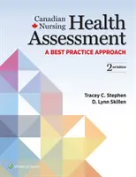 Canadian Nursing Health Assessment - O abordare bazată pe cele mai bune practici - Canadian Nursing Health Assessment - A Best Practice Approach