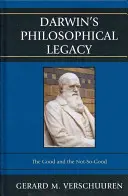 Moștenirea filosofică a lui Darwin: Cele bune și cele mai puțin bune - Darwin's Philosophical Legacy: The Good and the Not-So-Good