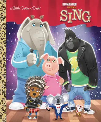 Mica carte de aur a lui Illumination Sing - Illumination's Sing Little Golden Book