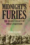 Midnight's Furies - Moștenirea mortală a partiției Indiei - Midnight's Furies - The Deadly Legacy of India's Partition