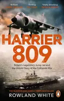 Harrier 809 - Legendarul avion de salt al Marii Britanii și povestea neștiută a războiului din Falklands - Harrier 809 - Britain's Legendary Jump Jet and the Untold Story of the Falklands War
