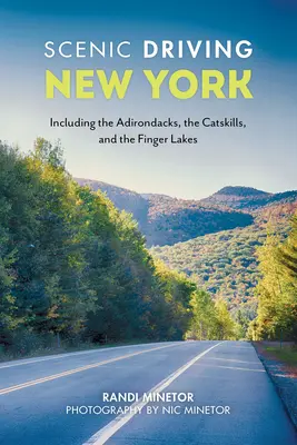 Scenic Driving New York: Inclusiv Adirondacks, Catskills și Finger Lakes - Scenic Driving New York: Including the Adirondacks, the Catskills, and the Finger Lakes