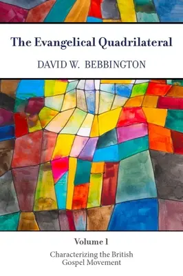 Cadrilaterul evanghelic: Caracterizarea mișcării evanghelice britanice - The Evangelical Quadrilateral: Characterizing the British Gospel Movement