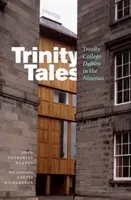 Trinity Tales: Colegiul Trinity din Dublin în anii nouăzeci - Trinity Tales: Trinity College Dublin in the Nineties